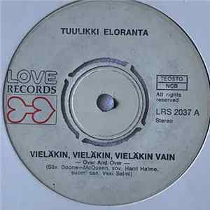 FLAC Tuulikki Eloranta - Vieläkin, Vieläkin, Vieläkin Vain / Huomenta Maailma
