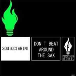 FLAC Squicciarini - Don't Beat Around The Sax
