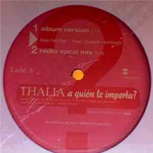 FLAC Thalía - A Quién Le Importa? (Hex Hector / Mac Quayle Remixes)