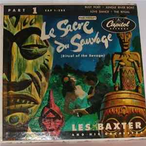 FLAC Les Baxter And His Orchestra - Le Sacre Du Sauvage = Ritual Of The Savage (Part 1)