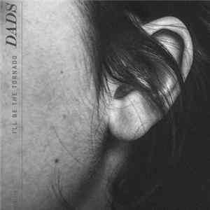 FLAC Dads - I'll Be The Tornado
