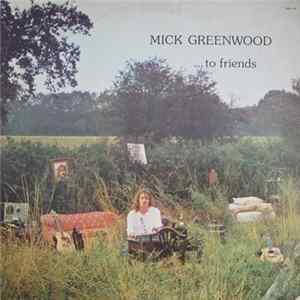 FLAC Mick Greenwood - ...To Friends
