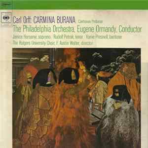 FLAC Carl Orff - The Philadelphia Orchestra, Eugene Ormandy, Janice Harsanyi / Rudolph Petrak / Harve Presnell, The Rutgers University Choir, F. Austin Walter - Carmina Burana / Cantiones Profanae
