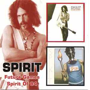 FLAC Spirit - Future Games / Spirit Of 84