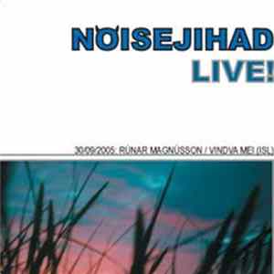 FLAC Runar Magnusson / Vindva Mei - Noisejihad Live 30/09/2005