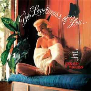 FLAC Gerald Wiggins - The Loveliness Of You