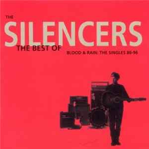 FLAC The Silencers - Blood & Rain: The Singles 86-96 - The Best Of