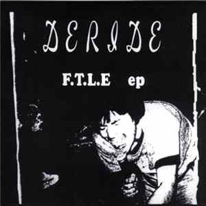 FLAC Deride - F.T.L.E Ep