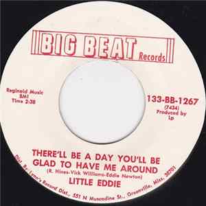 FLAC Little Eddie - There'll Be A Day You'll Be Glad To Have Me Around