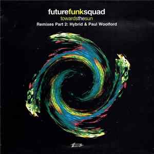 FLAC Future Funk Squad - Towards The Sun (Remixes Part 2)