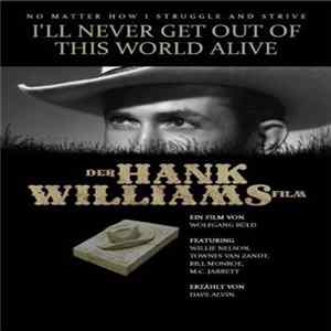 FLAC Hank Williams - I'll Never Get Out Of This World Alive