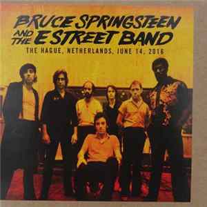 FLAC Bruce Springsteen And The E Street Band - The Hague, Netherlands, June 14, 2016
