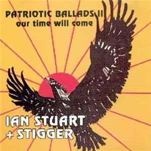 FLAC Ian Stuart + Stigger - Patriotic Ballads Il (Our Time Will Come)