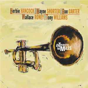 FLAC Herbie Hancock | Wayne Shorter | Ron Carter | Wallace Roney | Tony Williams - A Tribute To Miles