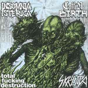 FLAC Coffin Birth / Total Fucking Destruction / Insomnia Isterica / Skruta - 4way 7" Split