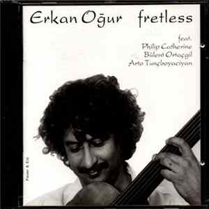 FLAC Erkan Oğur Featuring Philip Catherine, Bülent Ortaçgil, Arto Tunçboyaciyan - Fretless