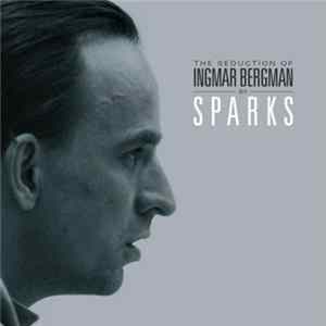 FLAC Sparks - The Seduction Of Ingmar Bergman