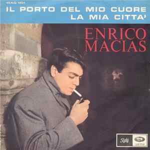 FLAC Enrico Macias - Il Porto Del Mio Cuore / La Mia Citt