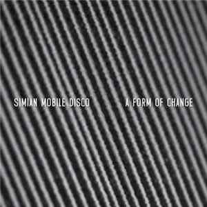 FLAC Simian Mobile Disco - A Form Of Change