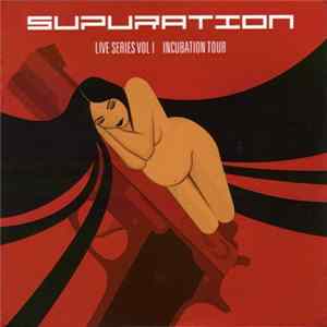 FLAC Supuration - Live Series Vol I Incubation Tour