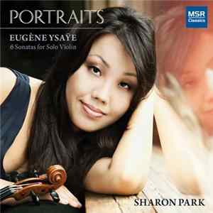 FLAC Eugène Ysaÿe, Sharon Park - Portraits: 6 Sonatas For Solo Violin