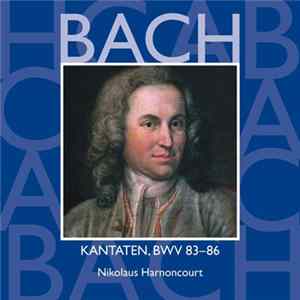 FLAC Bach, Nikolaus Harnoncourt - Kantaten, BWV 83-86 Vol.26