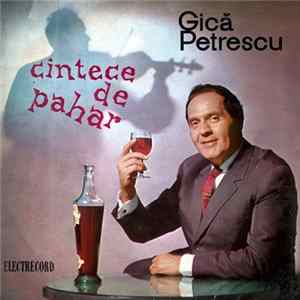 FLAC Gică Petrescu - Cîntece De Pahar