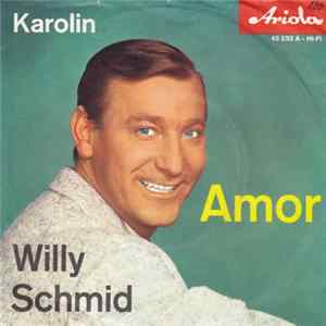 FLAC Willy Schmid - Amor / Karolin