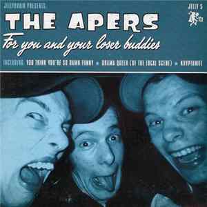 FLAC The Apers - For You And Your Loser Buddies
