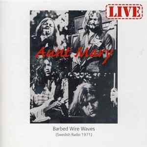 FLAC Aunt Mary - Barbed Wire Waves (Swedish Radio 1971)