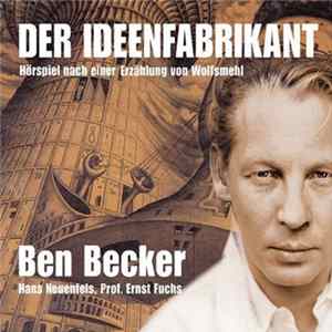 FLAC Ben Becker, Hans Neuenfels, Prof. Ernst Fuchs, Wolfsmehl - Der Ideenfabrikant