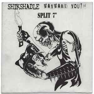 FLAC Wayward Youth / Shikshadle - Split 7"