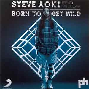 FLAC Steve Aoki Feat. Will.I.Am - Born To Get Wild