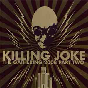 FLAC Killing Joke - The Gathering 2008 Part Two