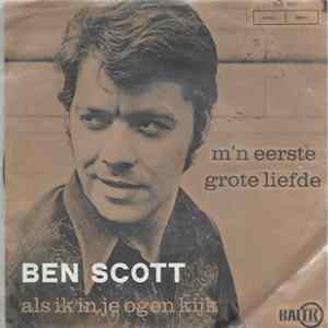 FLAC Ben Scott - Mijn Eerste Grote Liefde / Als Ik In Je Ogen Kijk