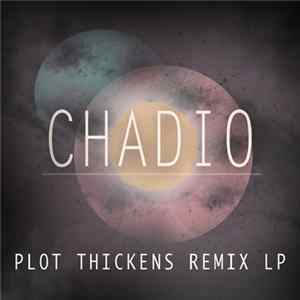 FLAC Chadio - Plot Thickens Remix LP
