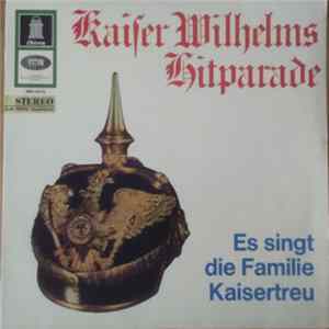 FLAC Die Familie Kaisertreu - Kaiser Wilhelms Hitparade - Es Singt