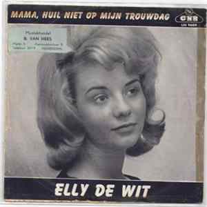 FLAC Elly de Wit - Mama, Huil Niet Op Mijn Trouwdag .... / Monsieur