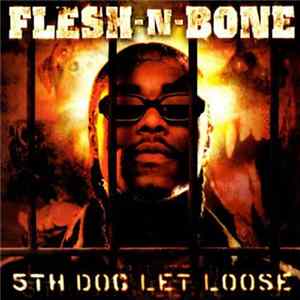 FLAC Flesh-N-Bone - 5th Dog Let Loose