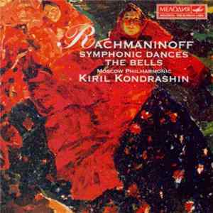 FLAC Rachmaninoff - Kiril Kondrashin - Moscow Philharmonic - Symphonic Dances / The Bells