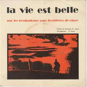 FLAC Les Troubadours Sans Frontières De Ciney - La Vie Est Belle
