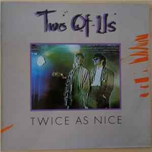FLAC Two Of Us - Twice As Nice