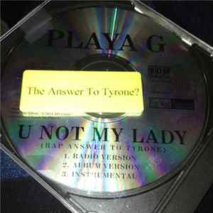 FLAC Playa G - U Not My Lady