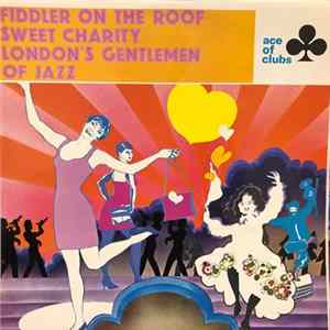 FLAC London's Gentlemen Of Jazz - Fiddler On The Roof / Sweet Charity