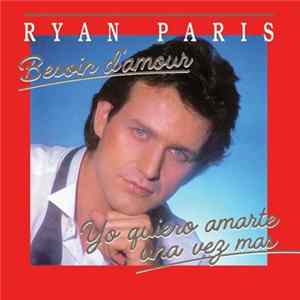FLAC Ryan Paris - Besoin D'Amour / Yo Quiero Amarte Una Vez Mas