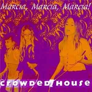 FLAC Crowded House - Marcia, Marcia, Marcia! Live, Los Angeles 06/04/89