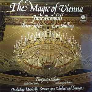 FLAC June Bronhill, Peter Jeffes, Eric Shilling, The Gaiety Orchestra, Lionel Bentley, George Barker - The Magic Of Vienna