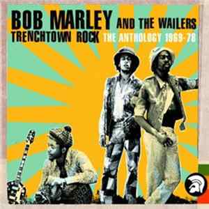 FLAC Bob Marley & The Wailers - Trenchtown Rock (Anthology '69 - '78)