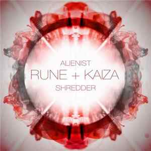 FLAC Kaiza & Rune - Alienist / Shredder