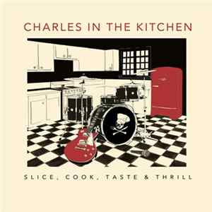 FLAC Charles In The Kitchen - Slice, Cook, Taste & Thrill